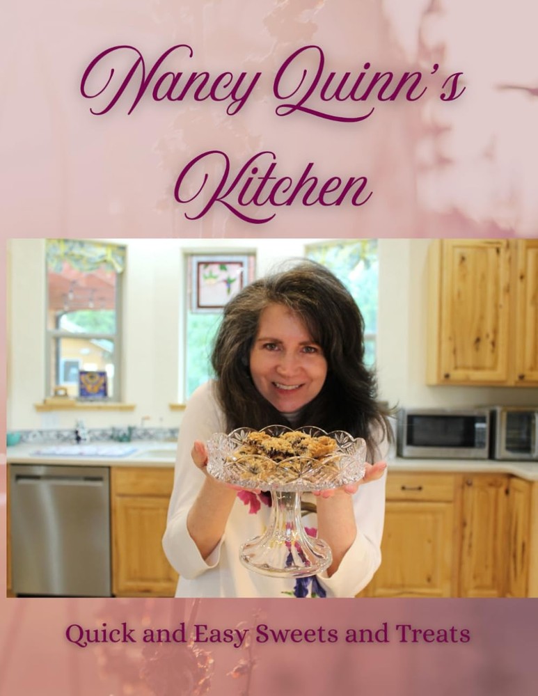 Nancy Quinn’s Kitchen: Quick and Easy Sweets Treats